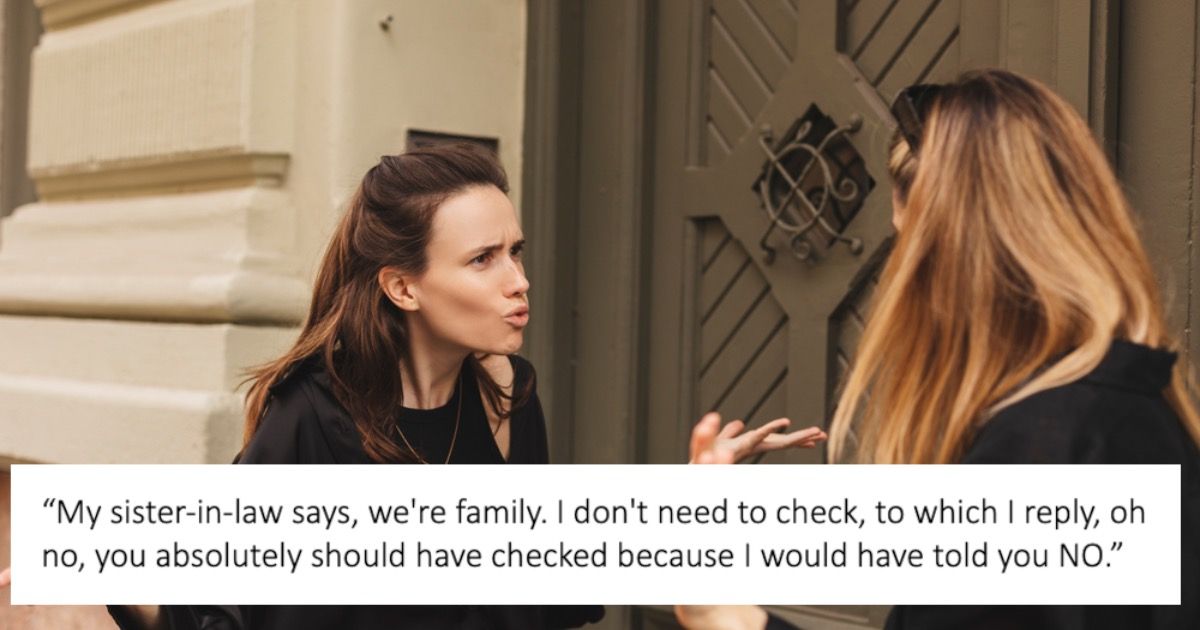 Woman refuses to let entitled SIL and her friends drop in uninvited to