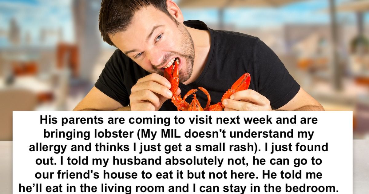 Woman with severe allergies tells husband he can't eat lobster in house