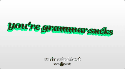 You're Grammar Sucks