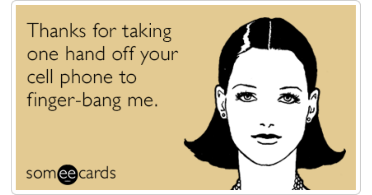 Thanks For Taking One Hand Off Your Blackberry To Finger Bang Me Flirting Ecard 0928