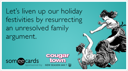 Let's liven up our holiday festivities by resurrecting an unresolved family argument.
