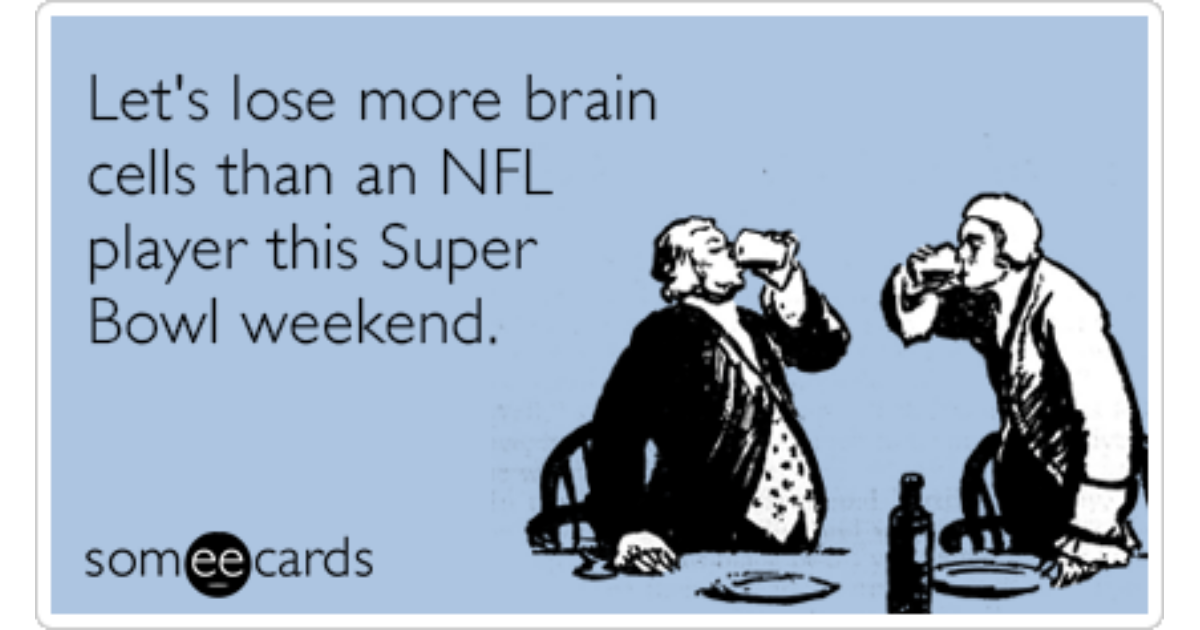 Lost Brain Cells Drinking Nfl Player Funny Ecard Super Bowl Ecard