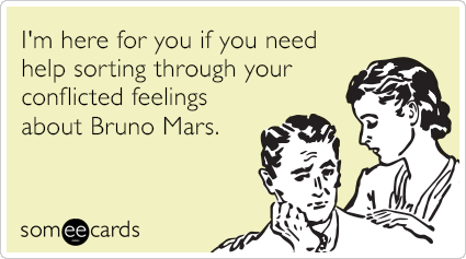 I'm here for you if you need help sorting through your conflicted feelings about Bruno Mars.