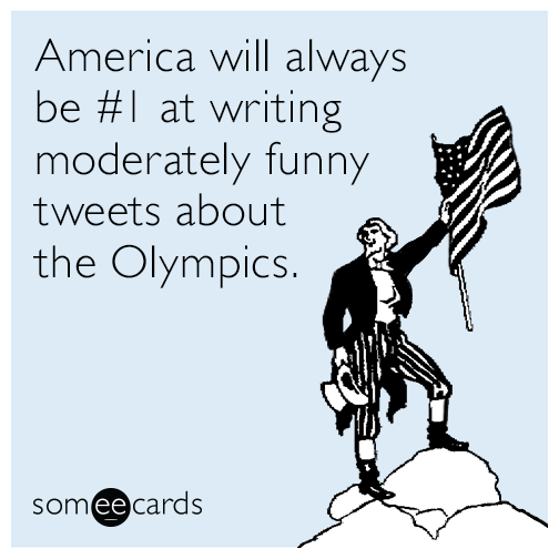 America will always be #1 at writing moderately funny tweets about the Olympics.