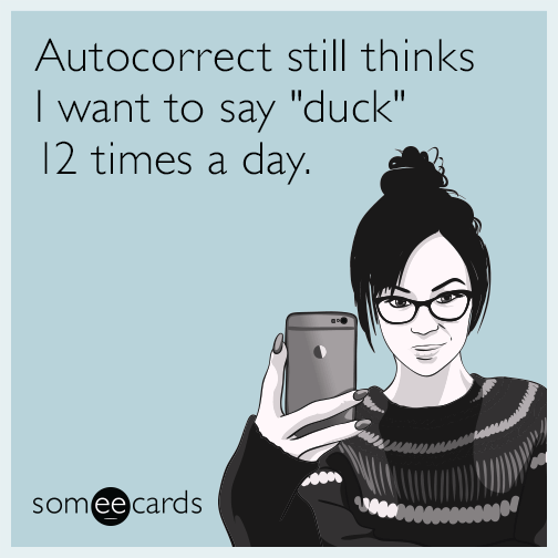 autocorrect-still-thinks-i-want-to-say-duck-12-times-a-day-dli.png