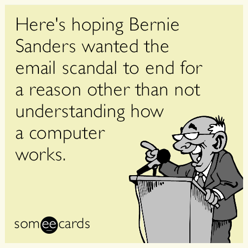 Here's hoping Bernie Sanders wanted the email scandal to end for a reason other than not understanding how a computer works.