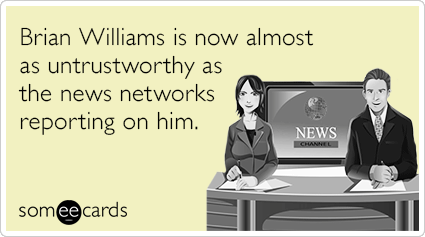 Brian Williams is now almost as untrustworthy as the news networks reporting on him.