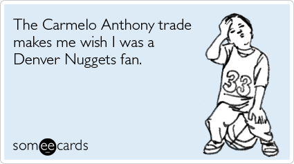 The Carmelo Anthony trade makes me wish I was a Denver Nuggets fan