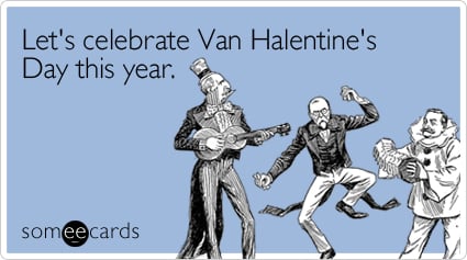 Let's celebrate Van Halentine's Day this year