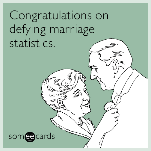 Congratulations on defying marriage statistics