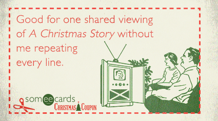 Good for one shared viewing of A Christmas Story without me repeating every line.