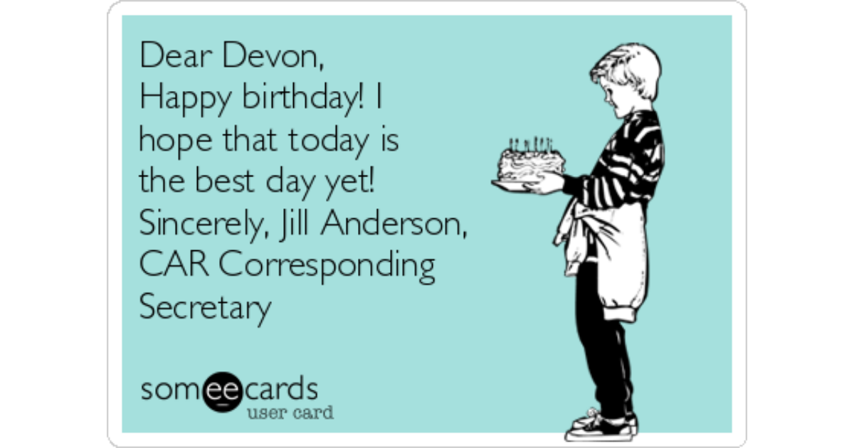 Dear Devon,Happy birthday! 