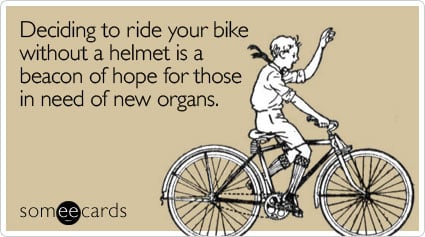 Deciding to ride your bike without a helmet is a beacon of hope for those in need of new organs