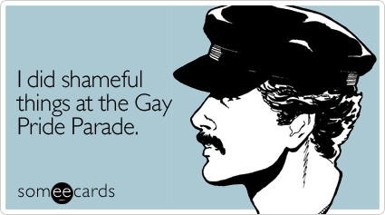 I did shameful things at the Gay Pride Parade