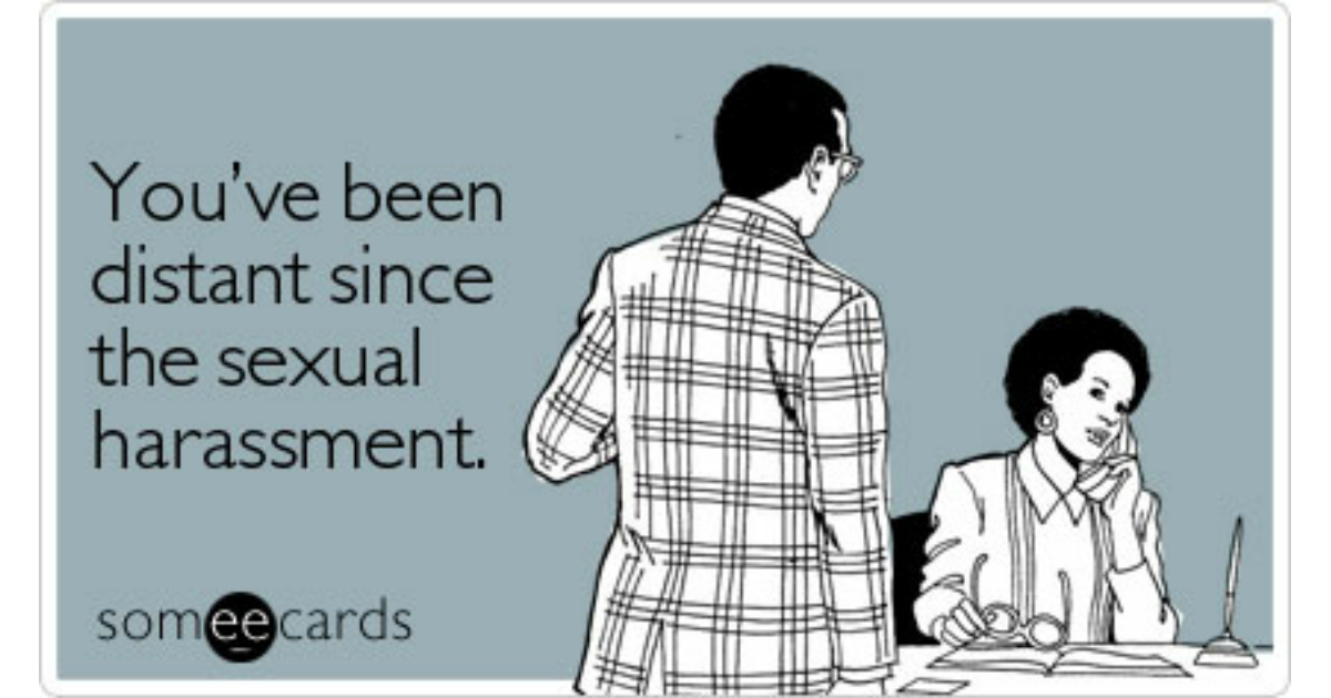 Youve Been Distant Since The Sexual Harassment Workplace Ecard
