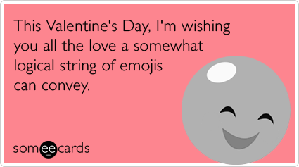 This Valentine's Day, I'm wishing you all the love a somewhat logical string of emojis can convey.