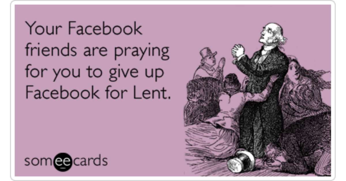 Facebook Friends Status Updates Lent Funny Ecard | Lent Ecard