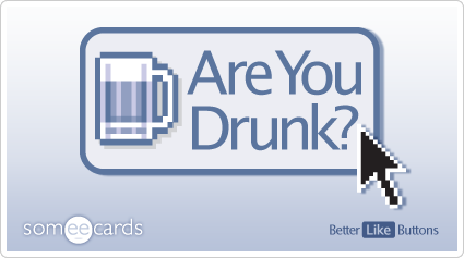 Better Like Button: Are you drunk?