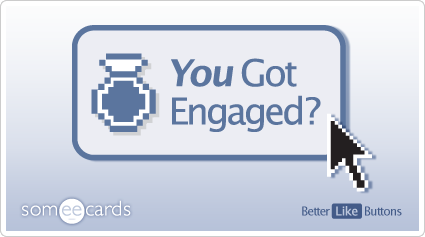 Better Like Button: You got engaged?