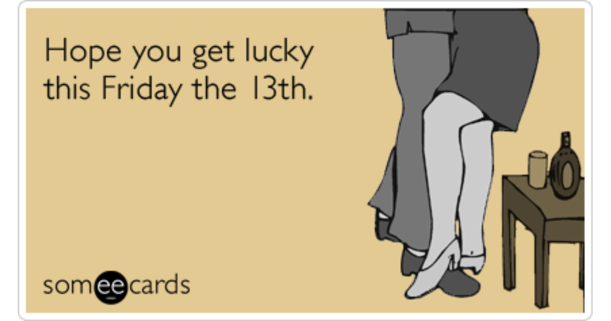 Friday The Thirteenth Get Lucky Funny Ecard | Flirting Ecard