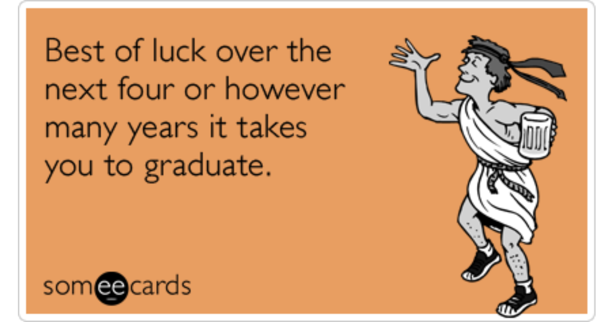 Good Luck College Stupid Party Graduate Funny Ecard College Ecard 