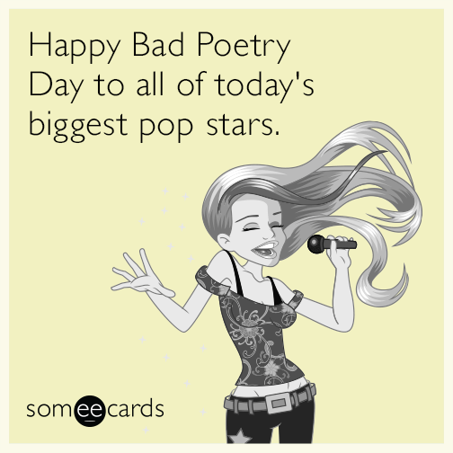 Happy Bad Poetry Day to all of today's biggest pop stars.