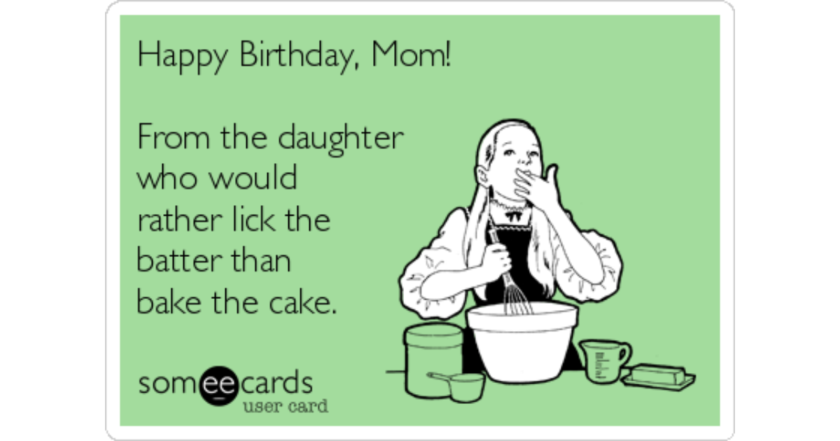 Mom Yelling - Happy Birthday!