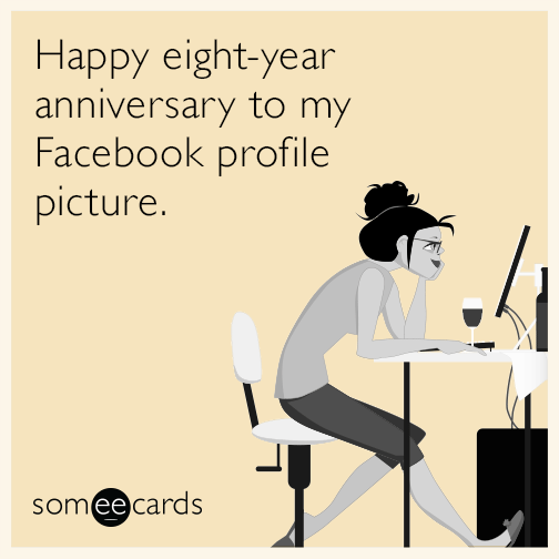 Happy eight-year anniversary to my Facebook profile picture.
