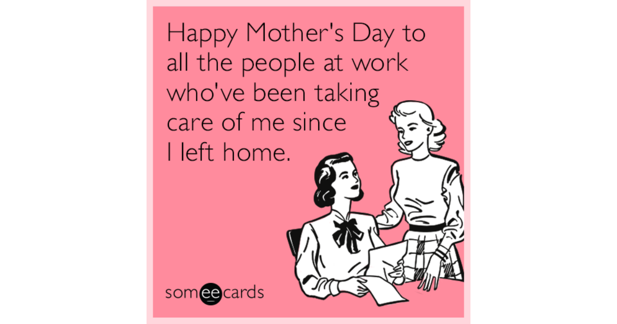 Mother's Day,Mom,ecard,funny,Job,Mother,Office,Work.