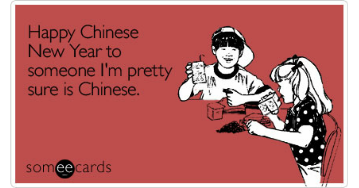 Happy Chinese New Year to someone I'm pretty sure is Chinese | Chinese New  Year Ecard