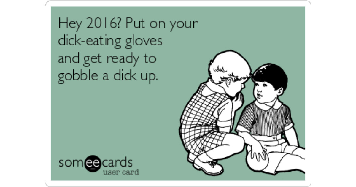 Put on your dick-eating gloves and get ready to gobble a dick up. 