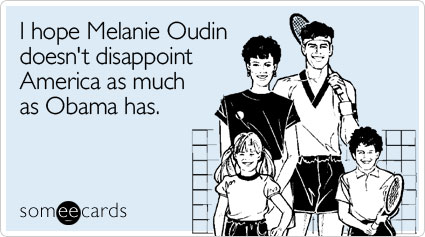 I hope Melanie Oudin doesn't disappoint America as much as Obama has