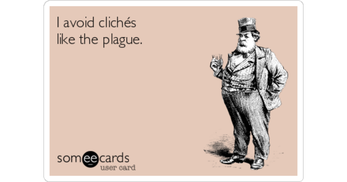 Avoid ClichéS!