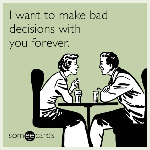 I Want To Make Bad Decisions With You Forever Marriage Ecard