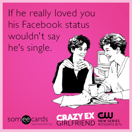 If he really loved you his Facebook status wouldn't say he's single.