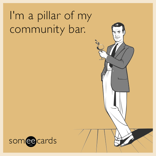 I'm a pillar of my community bar.