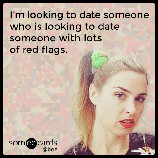 Red flags of dating someone