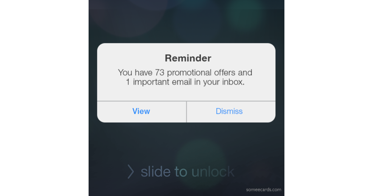 Reminder: You Have 73 Promotional Offers And 1 Important Email In Your 