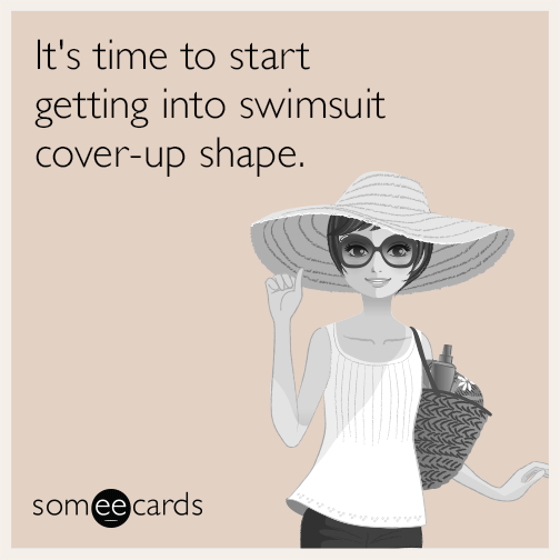 It's time to start getting into swimsuit cover-up shape.