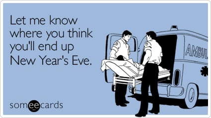 Let me know where you think you'll end up New Year's Eve