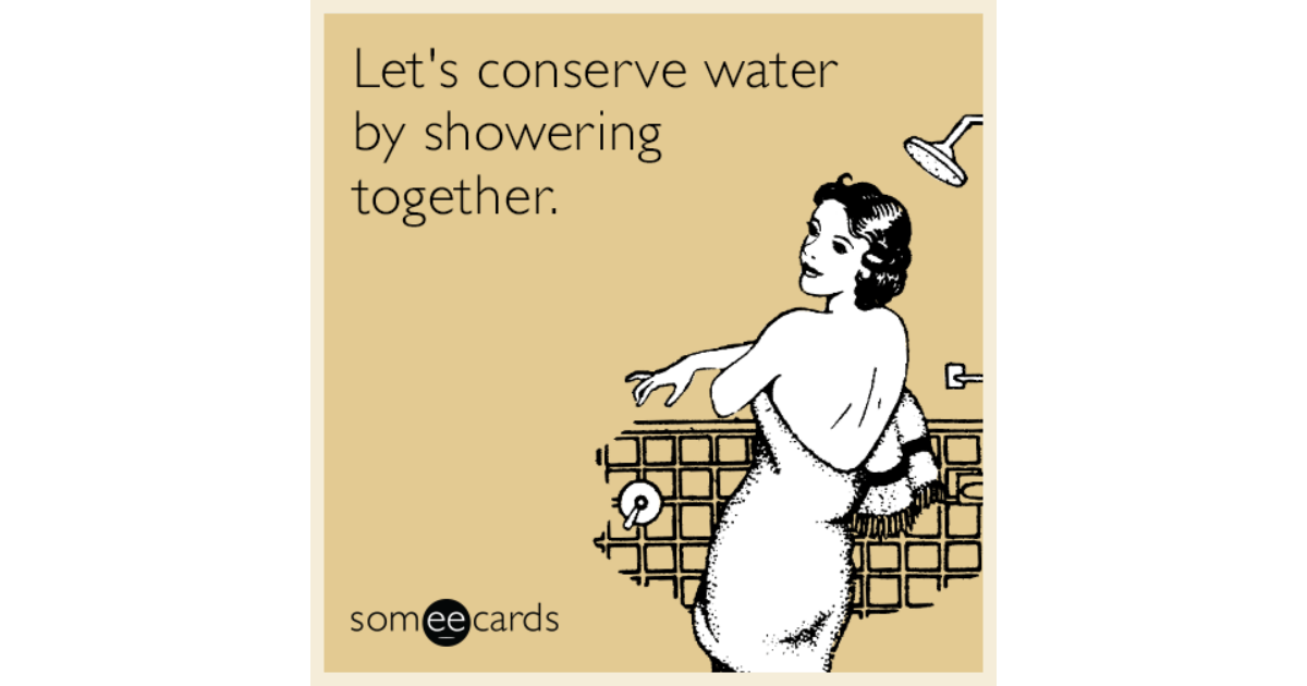 Lets Conserve Water By Showering Together Flirting Ecard