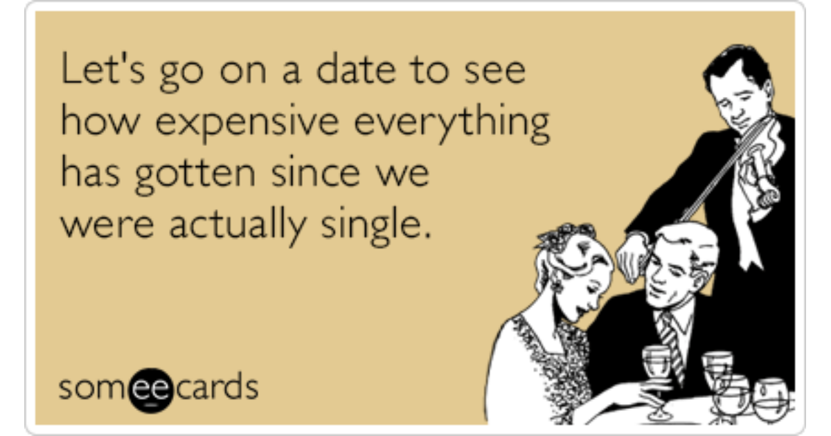 Date Night Single Expensive Sexy Dating Relationship Funny Ecard 5429