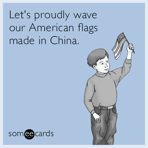 Let's proudly wave our American flags made in China