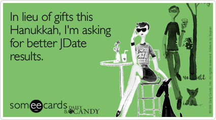 In lieu of gifts this Hanukkah, I'm asking for better JDate results