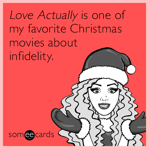 Love Actually is one of my favorite Christmas movies about infidelity.