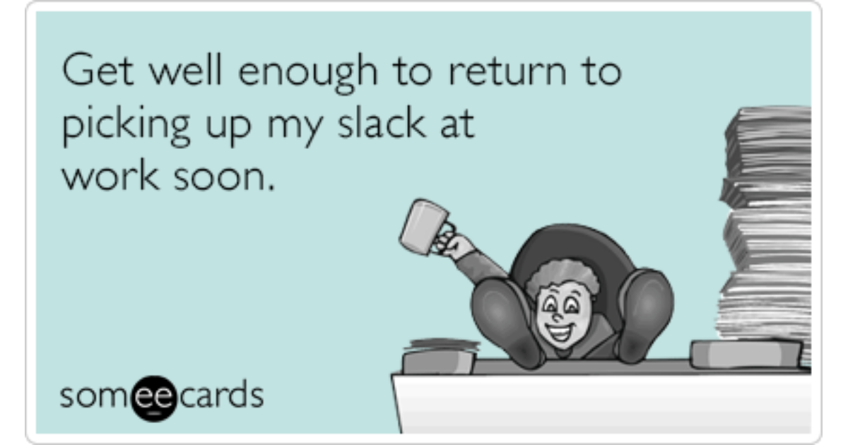Lazy Coworker Sick Day Funny Ecard Get Well Ecard