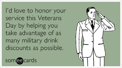 I’d love to honor your service this Veterans Days by helping you take advantage of as many military drink discounts as possible.