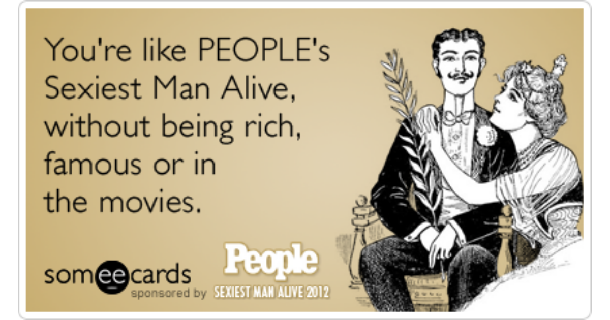 Famous Movies People Magazine Sexiest Man Alive Funny Ecard Sexiest Man Ali...