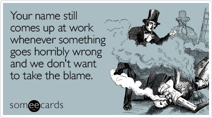 name comes whenever something workplace ecard someecards