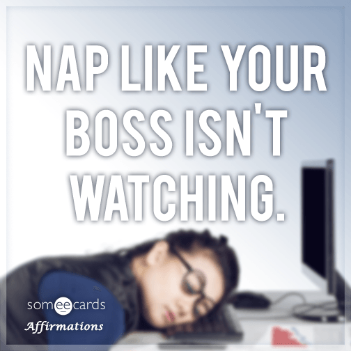 Nap like your boss isn't watching.